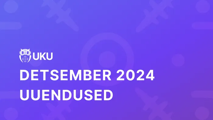 Uku detsembri uuendused 2024