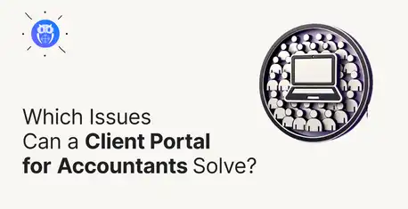 Which Common Struggles Does a Client Portal for Accounting Firms Solve?