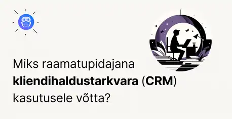 Klientide haldamine (CRM) raamatupidajatele
