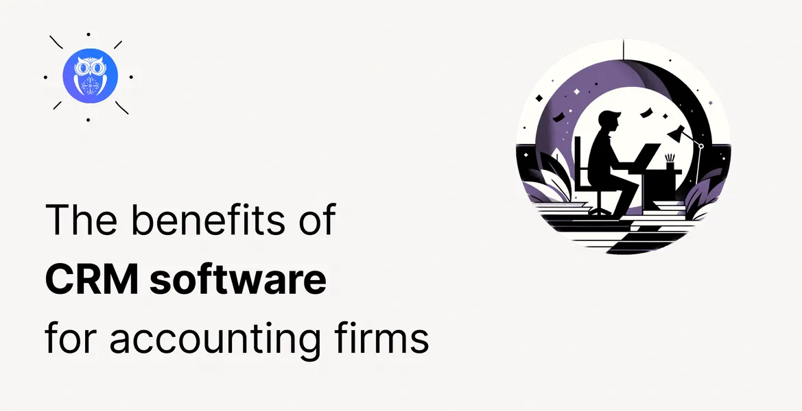 CRM for Accounting Firms: Why, How, and When?