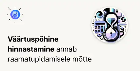 Väärtuspõhine hinnastamine – tippraamatupidaja salarelv
