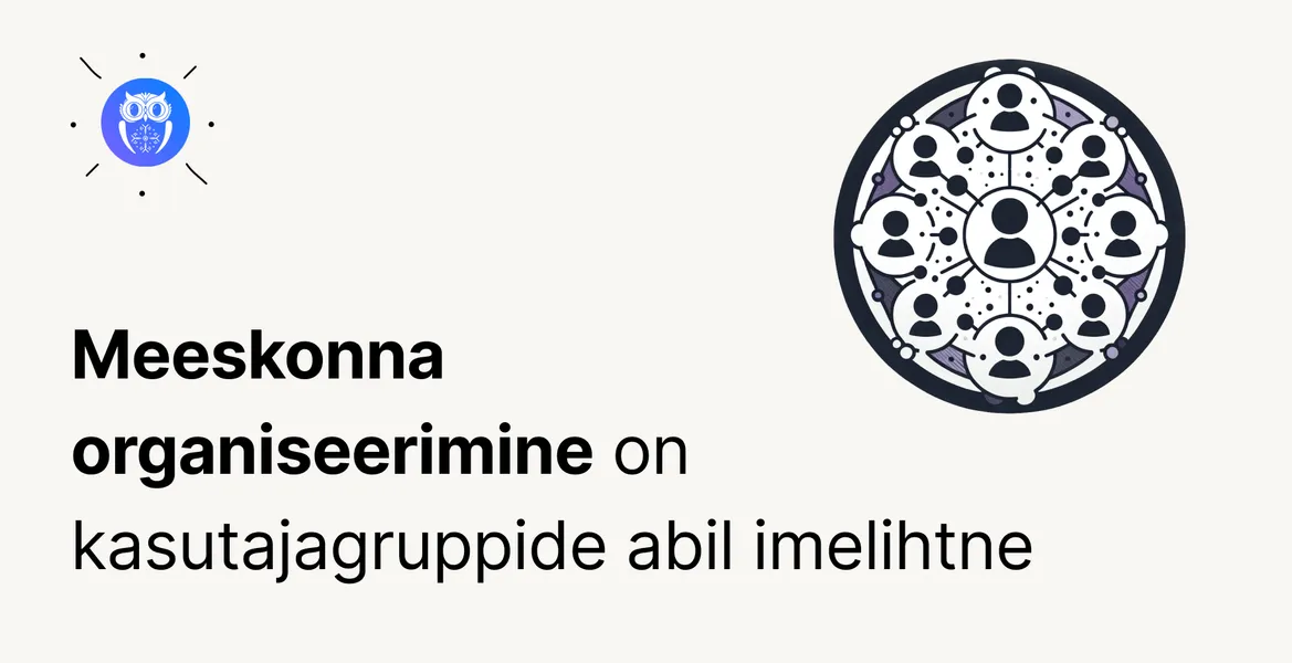 3 nippi, kuidas Uku kasutajagruppidega meeskonnatööd toetada