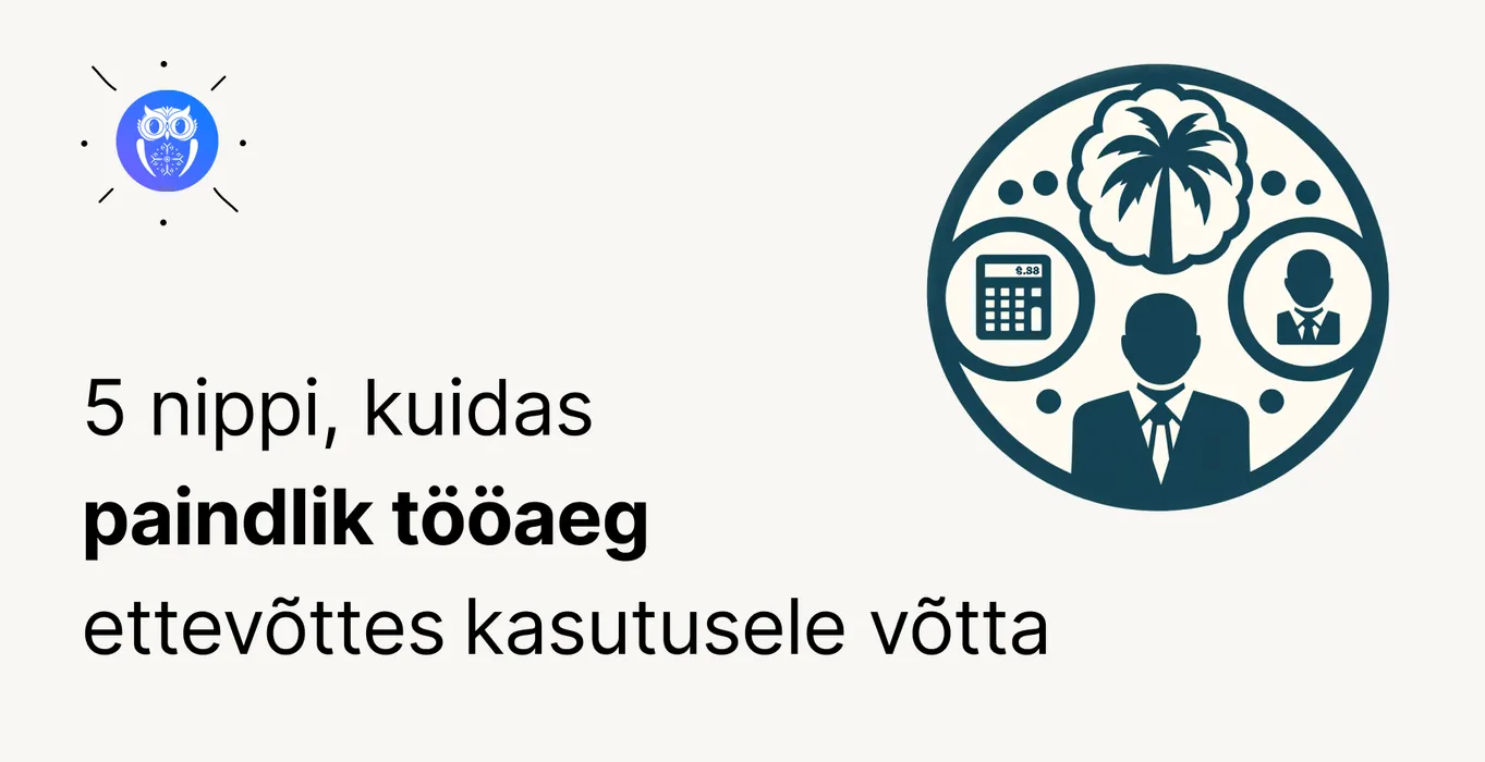 Kuidas paindlik tööaeg ettevõttes edukalt kasutusele võtta? blog post