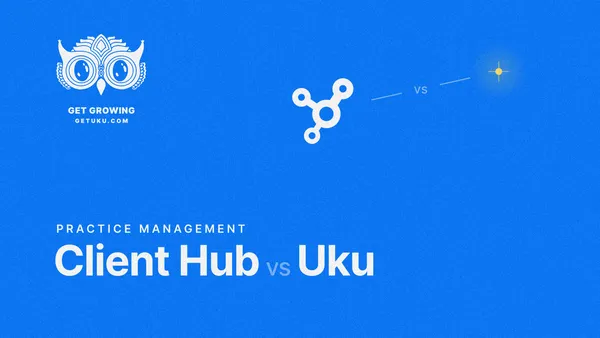 Client Hub vs Uku: Which Practice Management Platform Fits Your Firm in 2026?