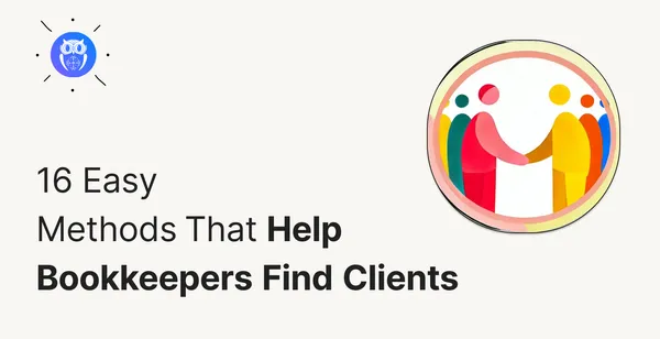 How to Get Bookkeeping Clients (16 Proven Ways)