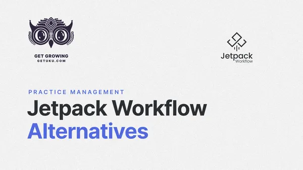 7 Best Jetpack Workflow Alternatives for Accounting Firms in 2026