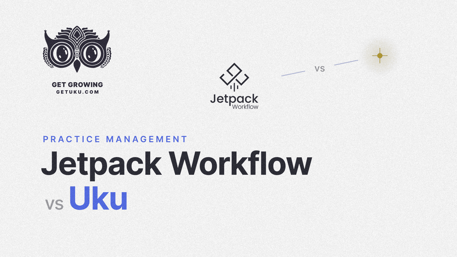 Cover for Jetpack Workflow vs Uku: Which Practice Management Platform Fits Your Accounting Firm in 2026?