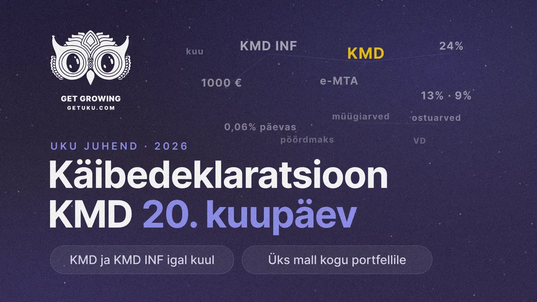 KMD 2026: käibedeklaratsiooni tähtajad ja töövoog büroole