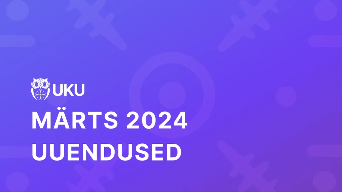 Uku veebiseminari kaanepilt: Uku märtsi uuendused 2024