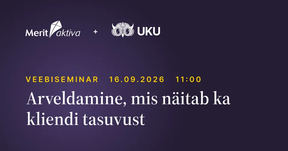 Merit Aktiva + Uku: arveldamine, mis näitab ka kliendi tasuvust