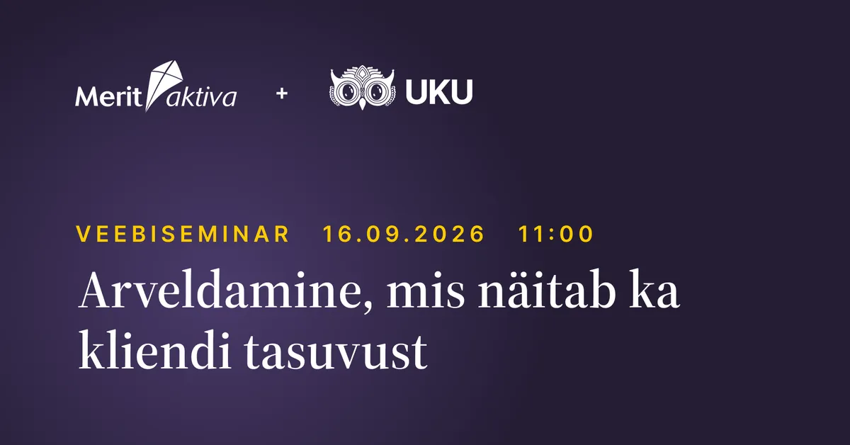 Uku veebiseminari kaanepilt: Merit Aktiva + Uku: arveldamine, mis näitab ka kliendi tasuvust