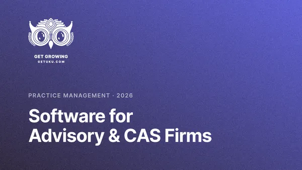 Practice Management Software for Advisory & CAS Firms (2026)