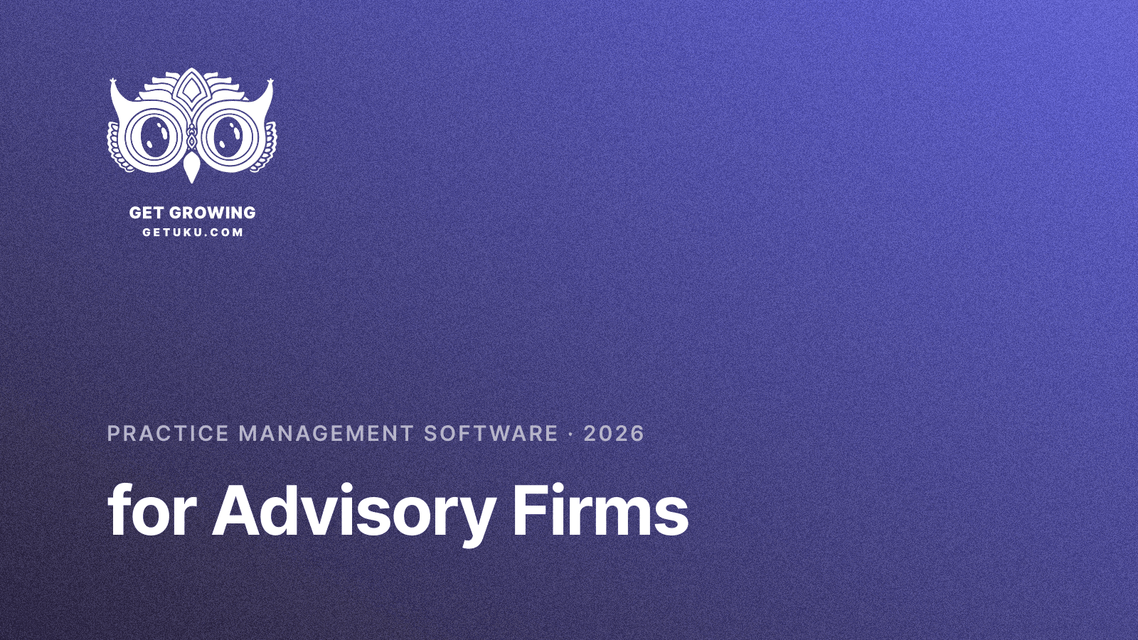 Cover for Practice Management Software for Advisory & CAS Firms (2026)