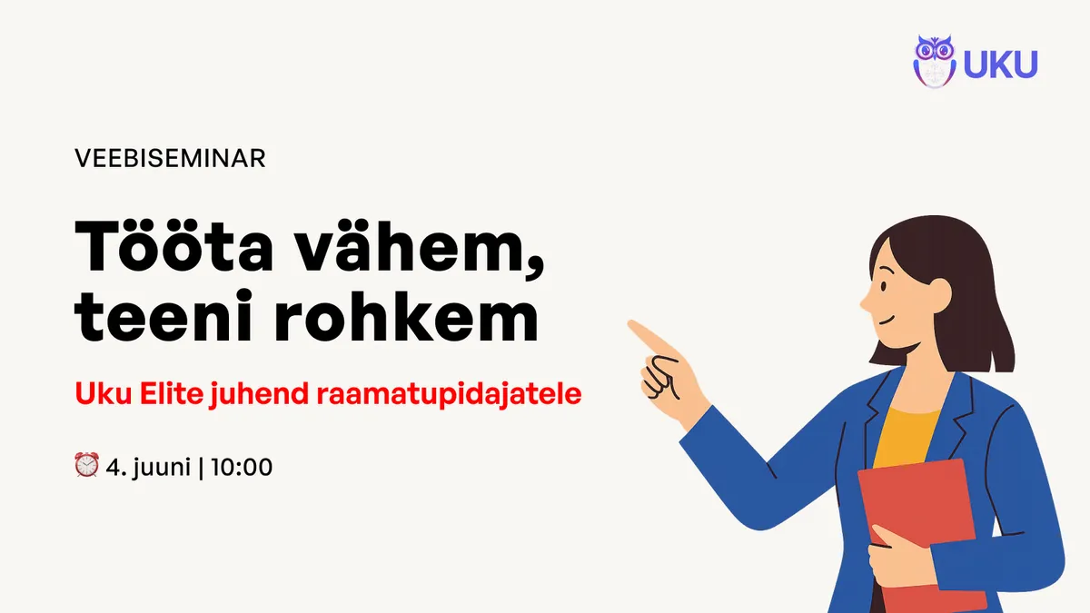 Tööta vähem, teeni rohkem! Uku Elite juhend raamatupidajatele webinar cover