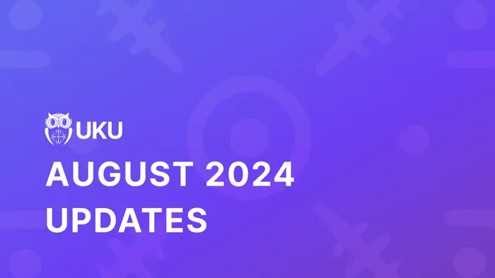 Uku's August Updates 2024