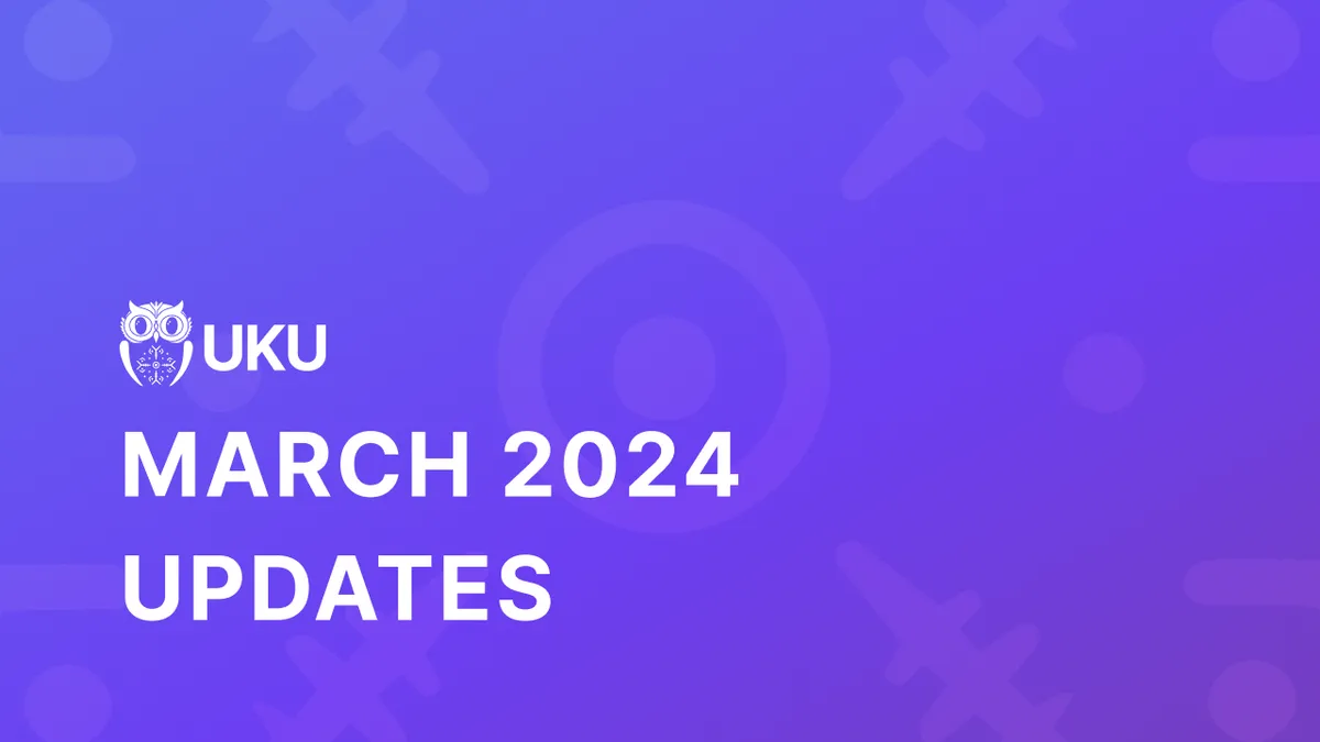 Uku's March 2024 Updates webinar cover