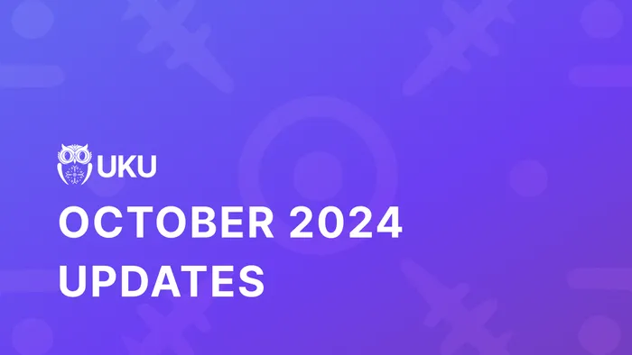 Uku's October 2024 Updates