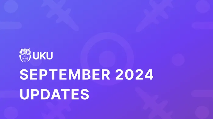 Uku's September 2024 Updates