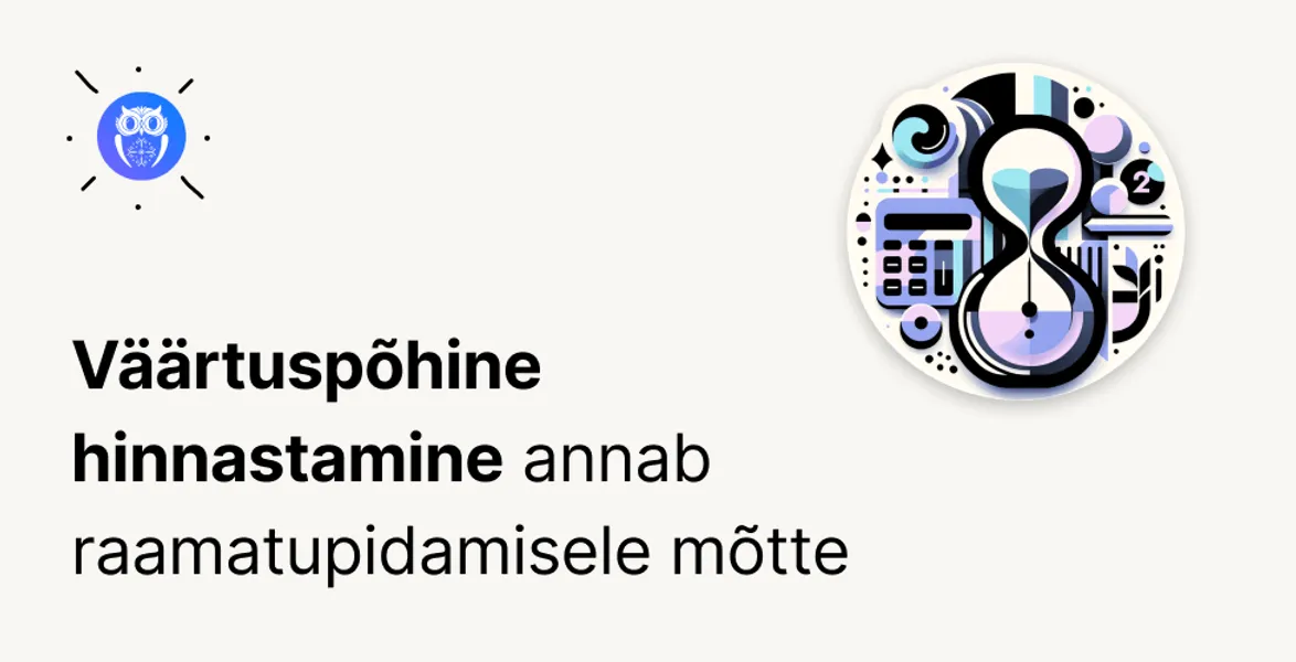Väärtuspõhine hinnastamine – tippraamatupidaja salarelv