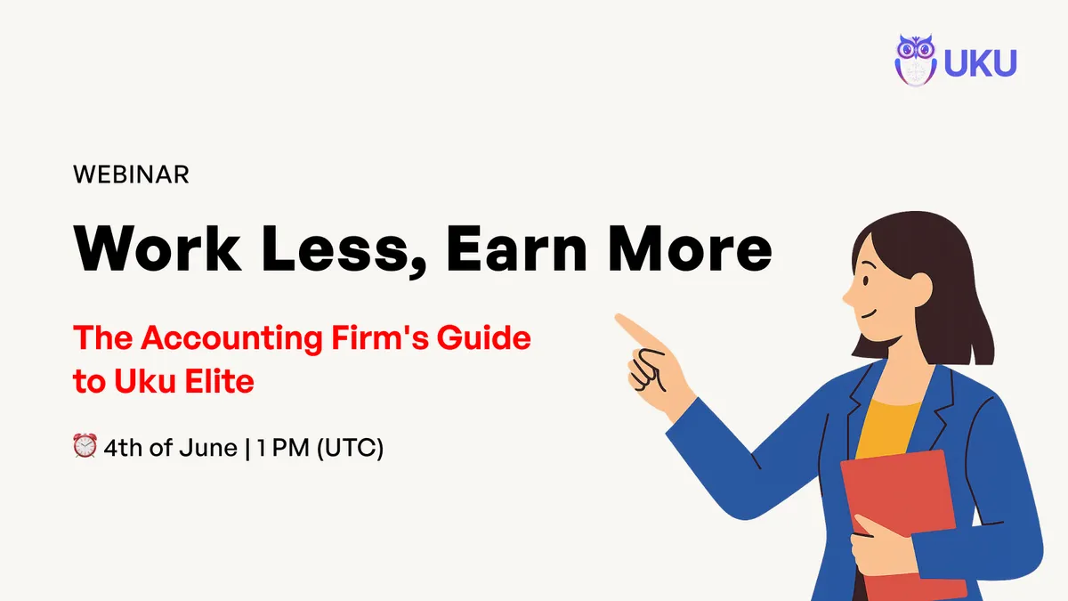 Uku webinar cover: Work Less, Earn More: The Accounting Firm's Guide to Uku Elite