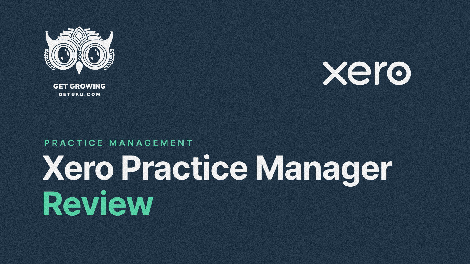 Cover for Xero Practice Manager Review 2026: Is This Practice Management Tool Right for Your Firm?
