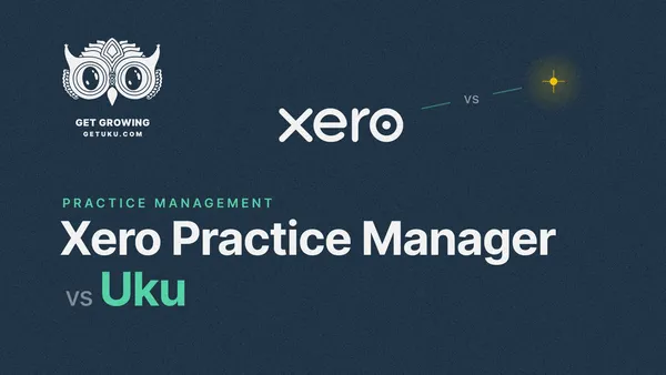 Xero Practice Manager vs Uku: Which Practice Management Tool Fits Your Firm in 2026?