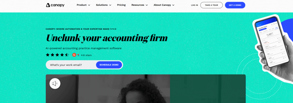The Canopy homepage: a teal hero with the headline "Unclunk your accounting firm" in serif type, the subtitle "AI-powered accounting practice management software", a 4.6-star rating line, a work-email field with a "Schedule demo" button and a hand holding a phone showing the Canopy mobile app