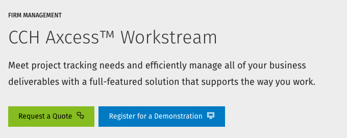 The CCH Axcess Workstream product page — "Meet project tracking needs and efficiently manage all of your business deliverables" with a green Request a Quote button and a blue Register for a Demonstration button
