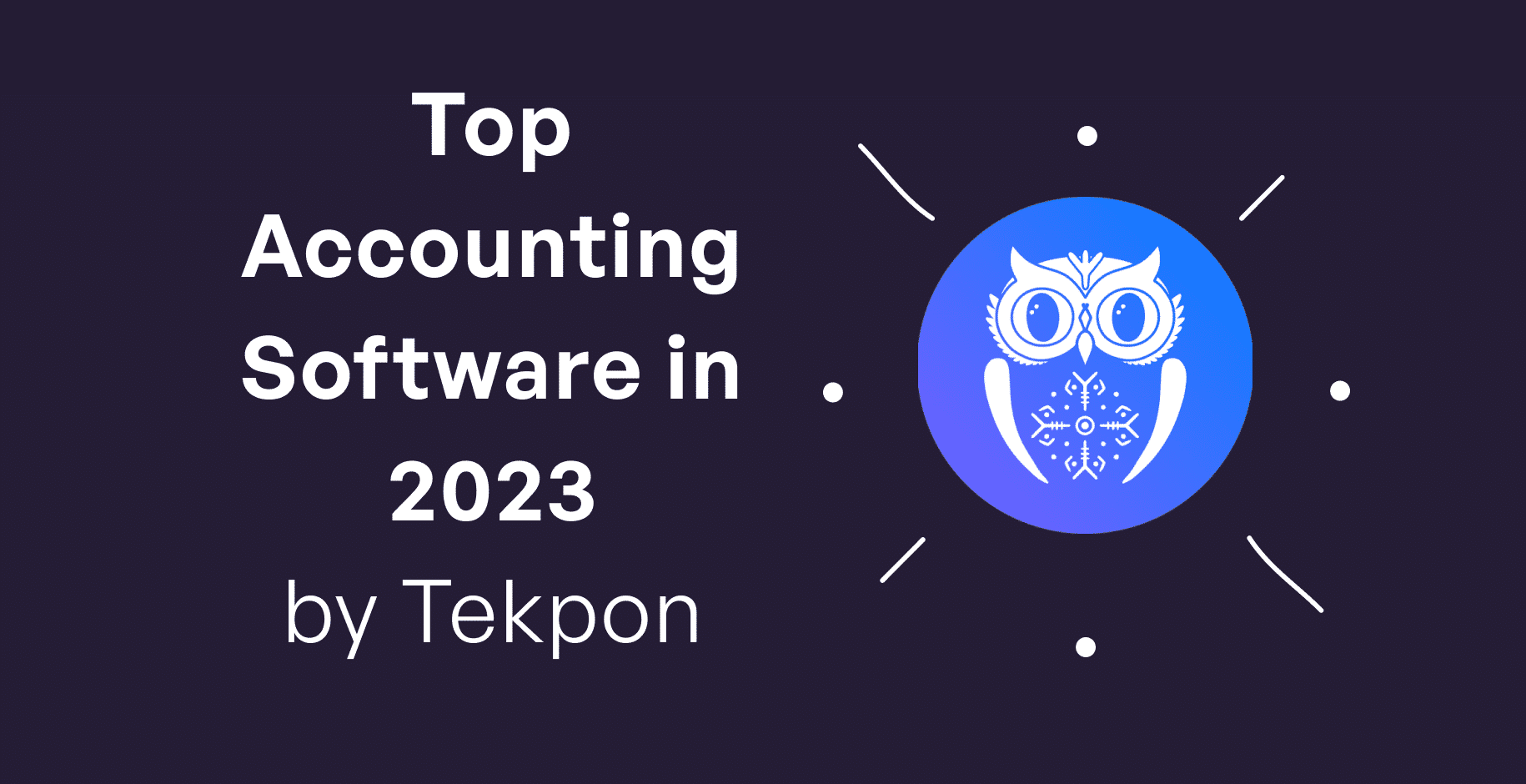 Top accounting fostware in 2023 by Tekpon