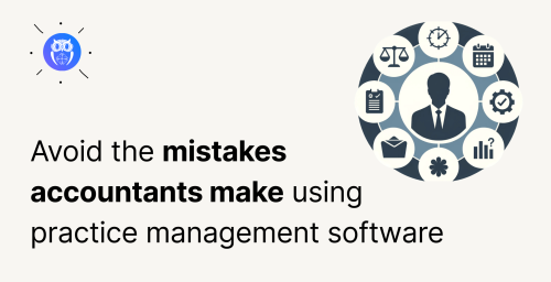 common mistakes accountants make with practice management software